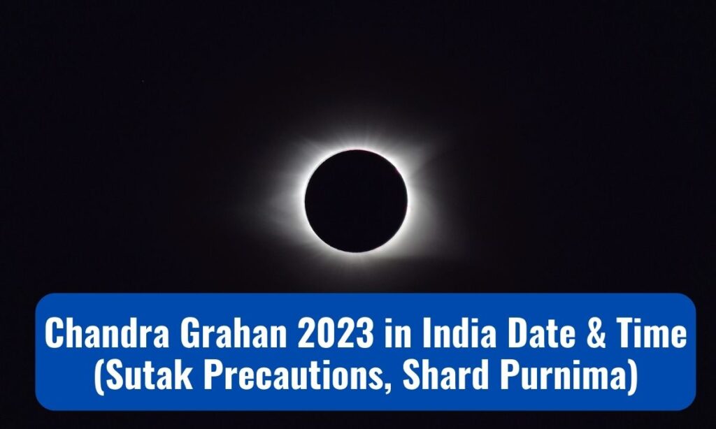 Chandra Grahan 2023 in India Date & Time (Sutak Precautions, Shard Purnima)