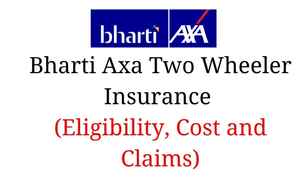 Bharti Axa Two Wheeler Insurance: Compare Policy Benefits, Features, and Add-Ons Online (Eligibility, Cost and Claims)