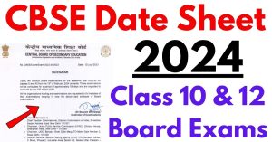 CBSE Date Sheet 2024 for Class 10 and 12 board exams