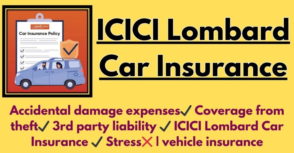 ICICI Lombard Car Insurance 2024 Check Eligibility, Features, Buy