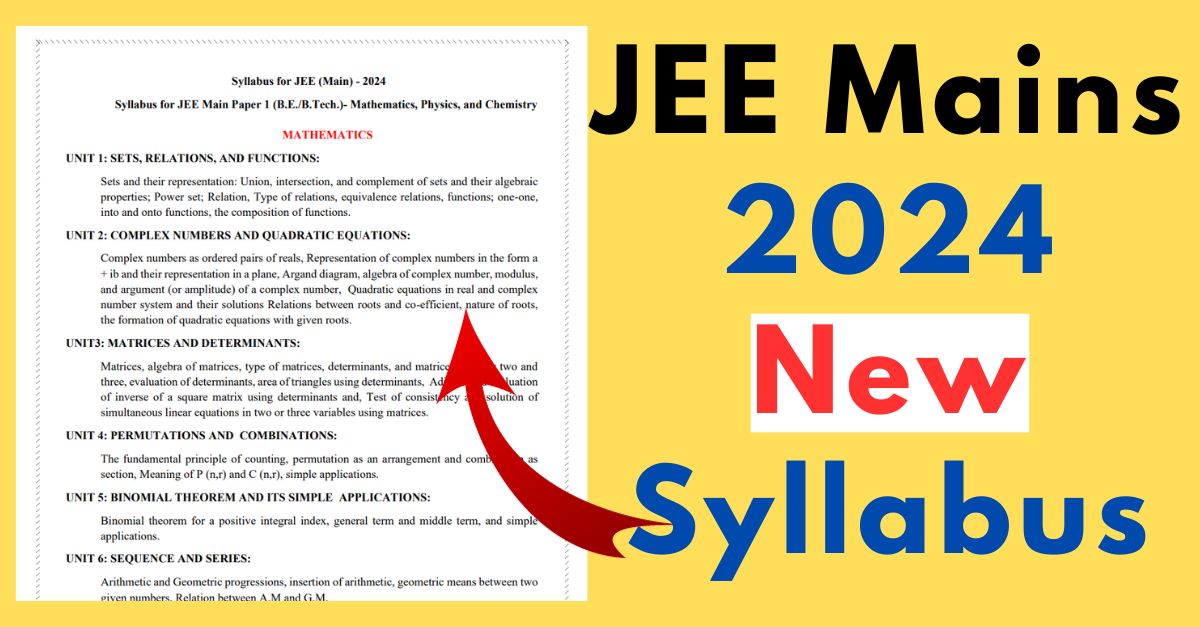 JEE Mains 2024 Syllabus [New] देखें Physics, Chemistry & Maths से हटाए