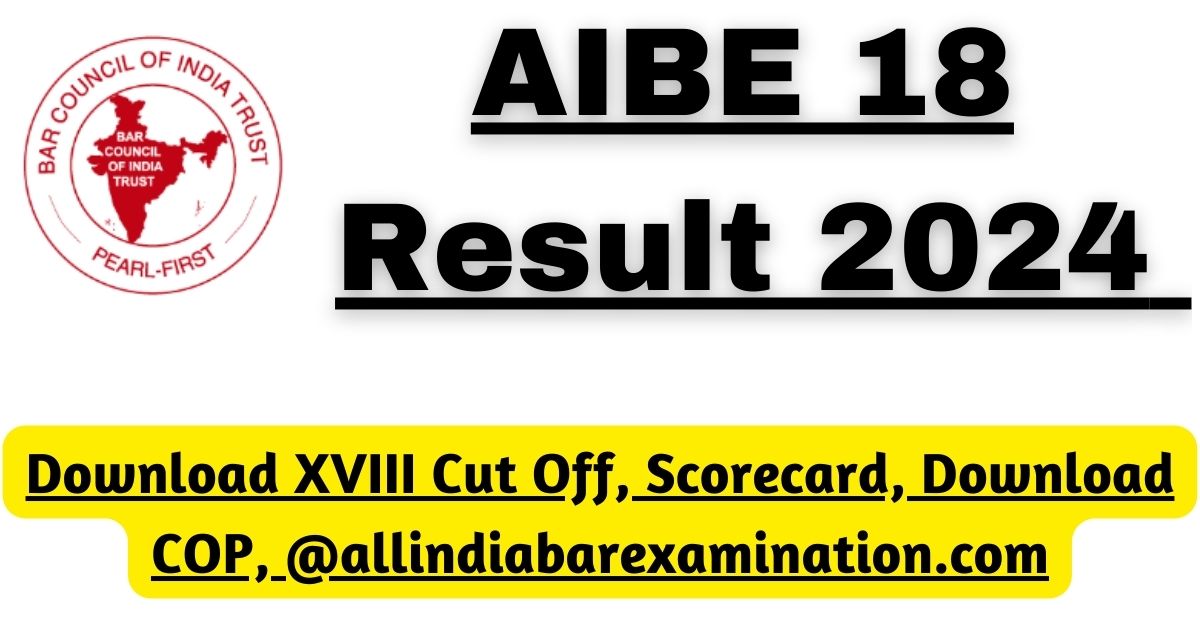 {OUT SOON} AIBE 18 Result 2024 Download XVIII Cut Off, Scorecard