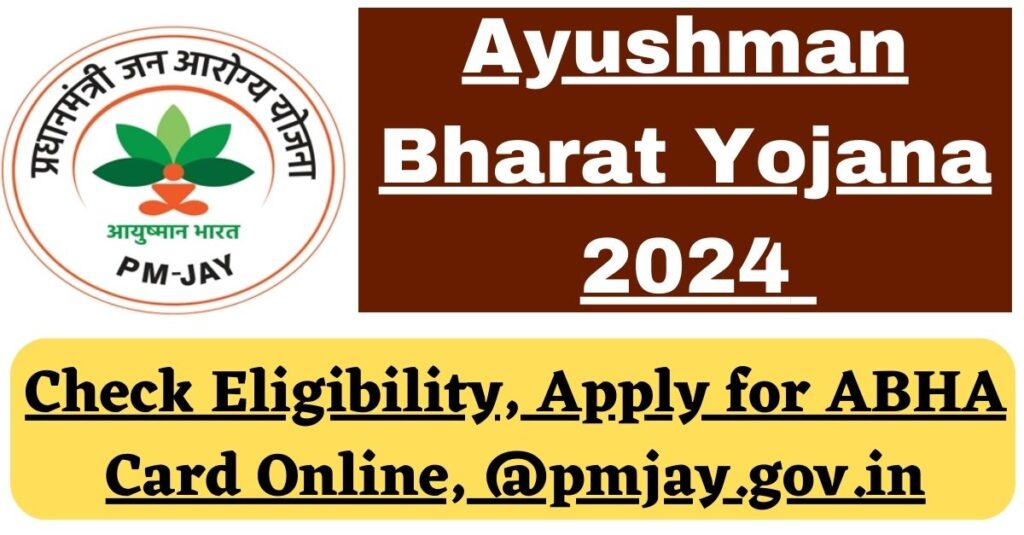 Ayushman Bharat Yojana 2024 Check Eligibility, Apply For ABHA Card