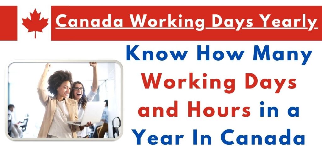 Canada Working Days Yearly How Many Working Days & Hours In A Year In