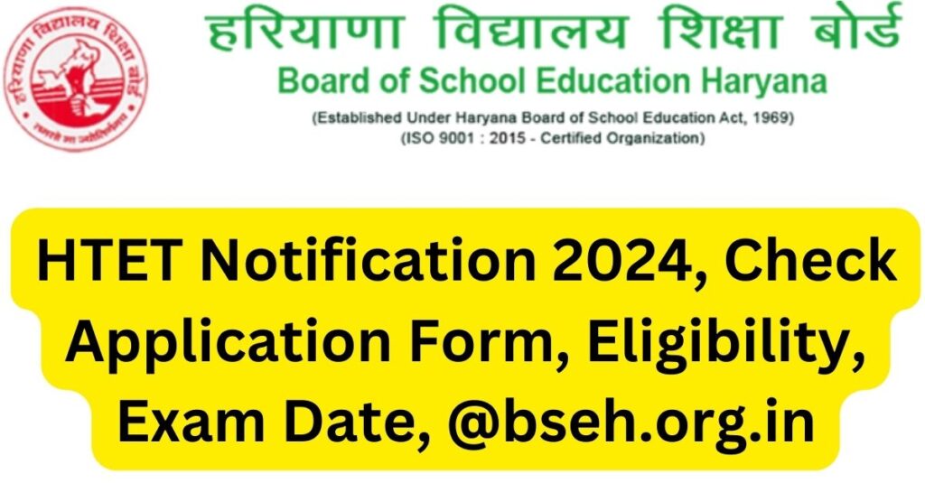 HTET Notification 2024 Check Application Form, Eligibility, Exam Date