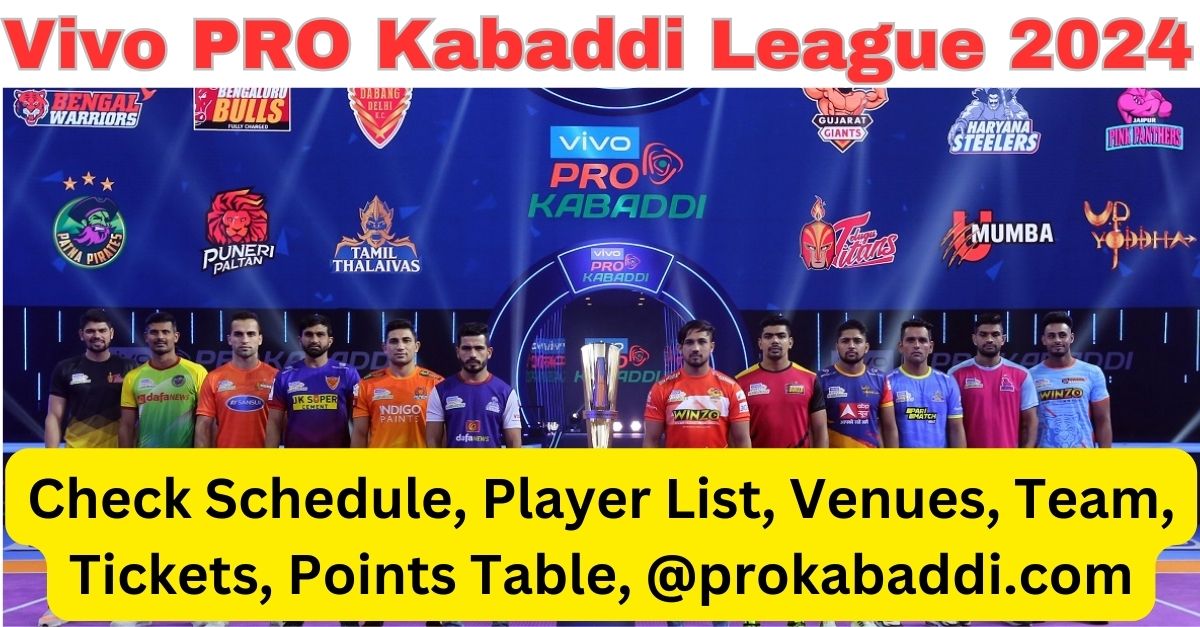 Vivo PRO Kabaddi League 2024 Check Schedule, Player List, Venues