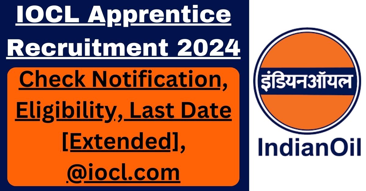 Apply Now Iocl Apprentice Recruitment 2024 Check Notification Eligibility Last Date