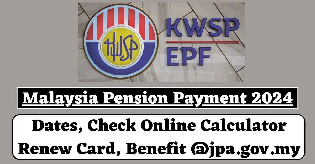 Malaysia Pension Payment 2024 Dates Check Online Calculator Renew   Malaysia Pension Payment 2024 Min 