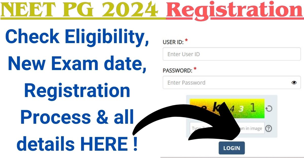 NEET PG 2024 Registration Check Eligibility, New Exam Date