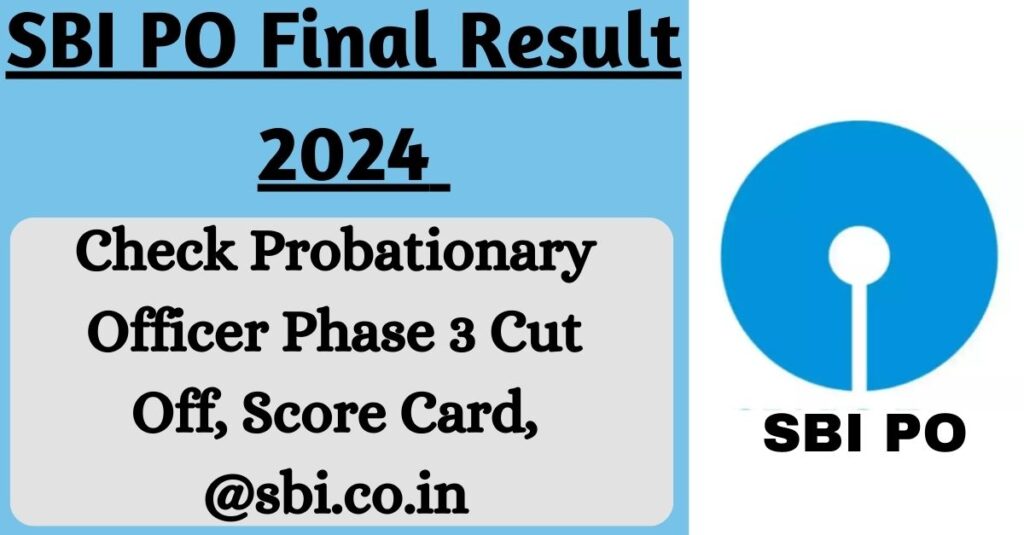 [OUT SOON] SBI PO Final Result 2024 Check Probationary Officer Phase