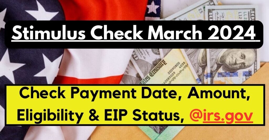 Stimulus Check March 2024 Check Payment Date, Amount, Eligibility