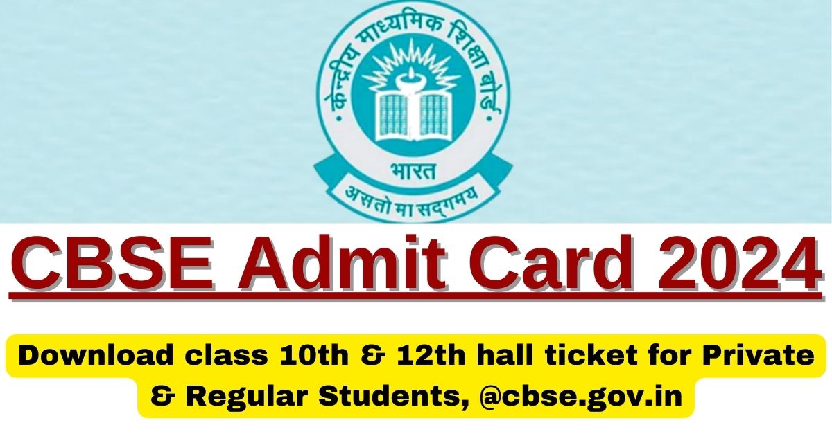 [Released] CBSE Admit Card 2024 Download Class 10th & 12th Hall
