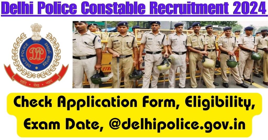 Delhi Police Constable Recruitment 2024 