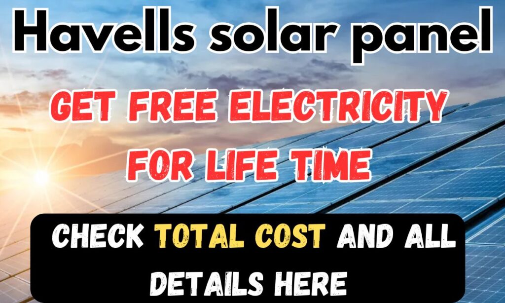 Havells solar panel, Get free electricity for life time