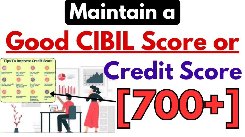 Maintain a good CIBIL Score