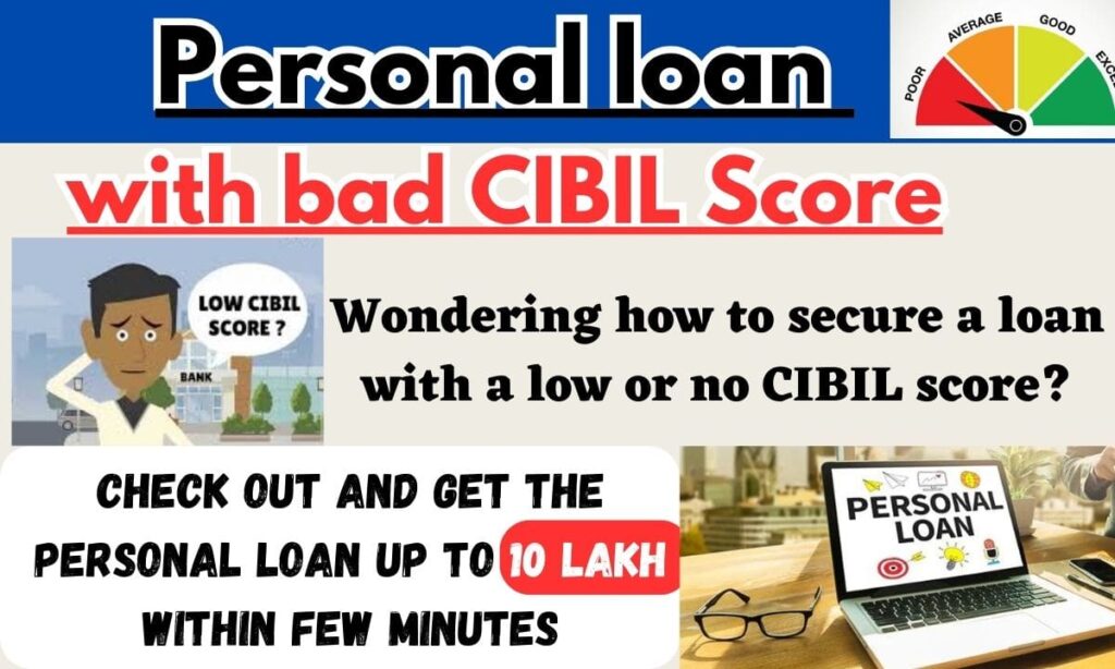 Personal loan with bad CIBIL Score