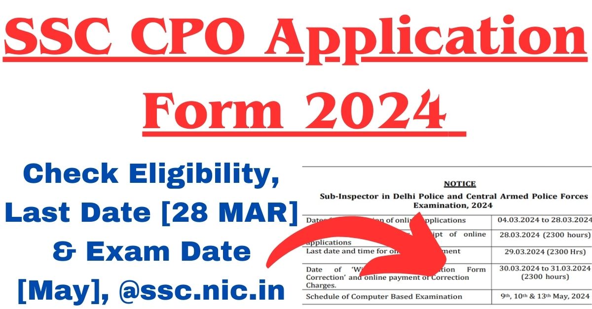 SSC CPO Application Form 2024 Check Eligibility, Last Date [28 MAR