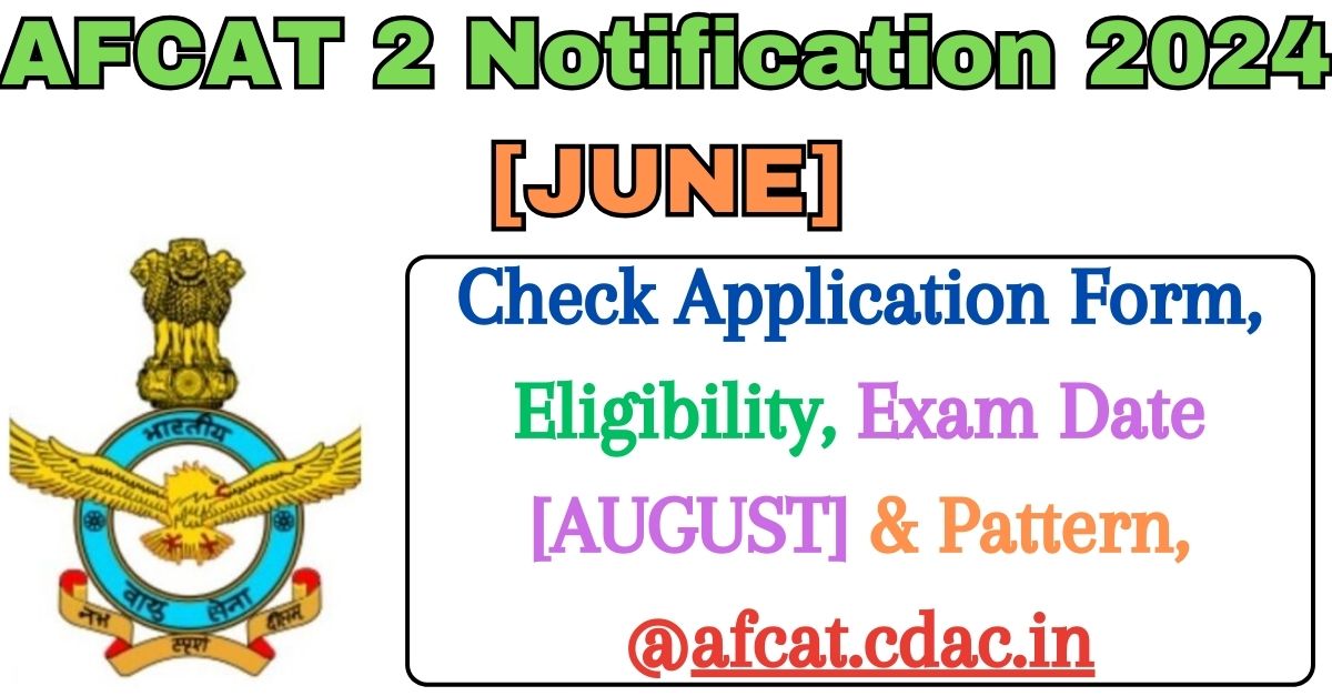 AFCAT 2 Notification 2024 [OUT] Check Application Form, Eligibility