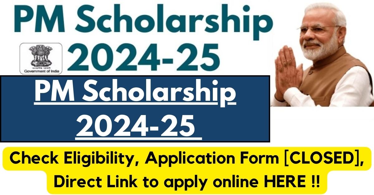 PM Scholarship 202425 Check Eligibility, Application Form [CLOSED