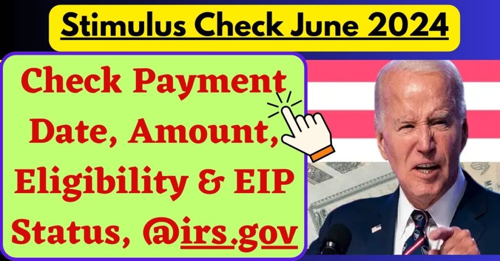 Stimulus Check June 2024 Check Payment Date, Amount, Eligibility & EIP