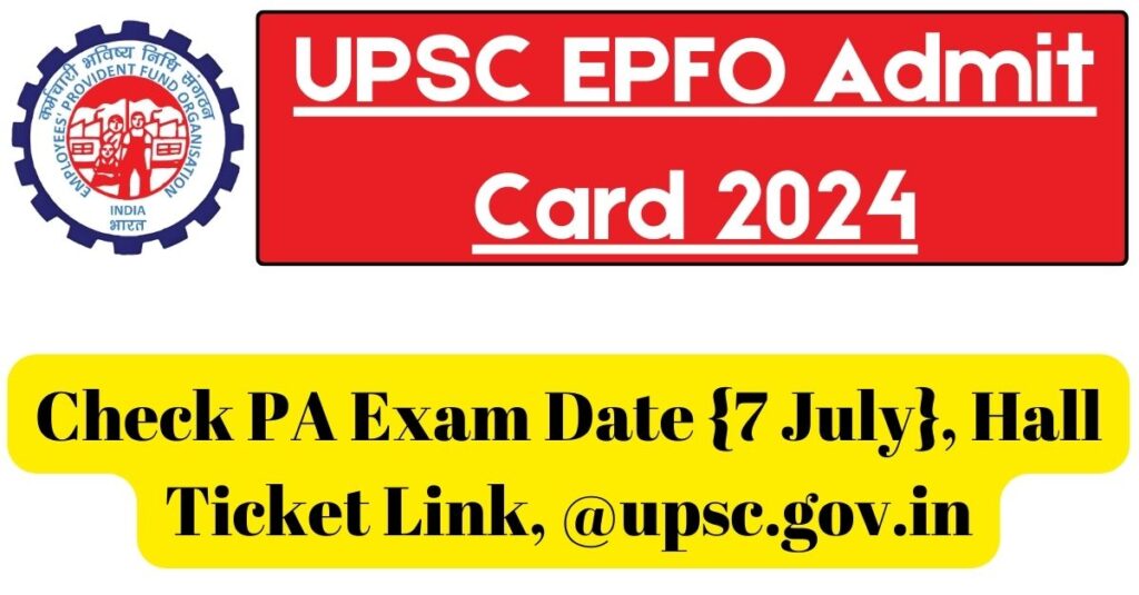 UPSC EPFO Admit Card 2024