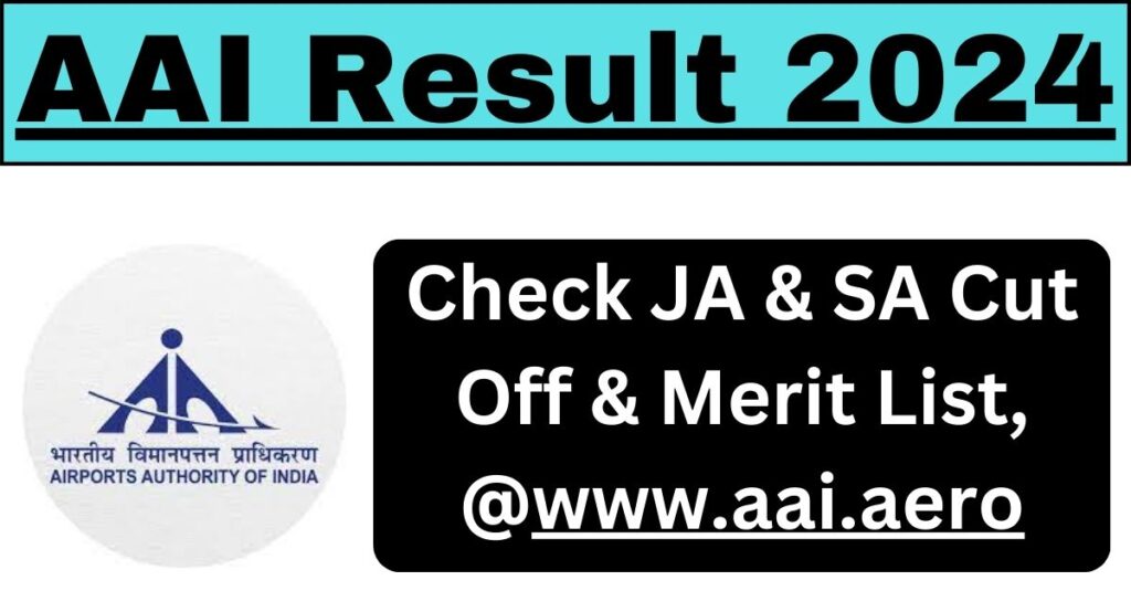 AAI Result 2024 Check JA & SA Cut Off & Merit List, www.aai.aero