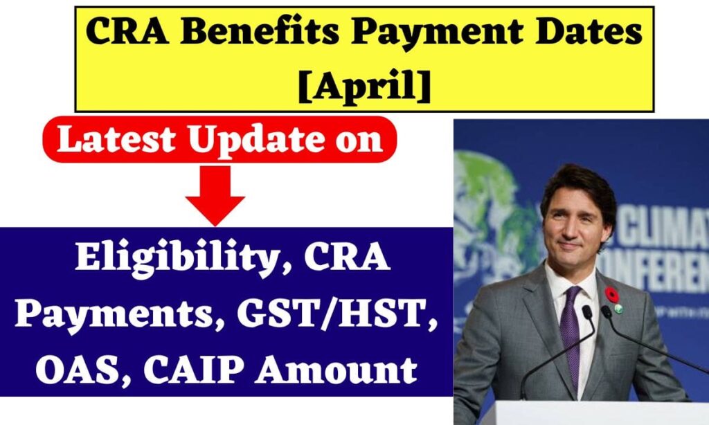 CRA Benefits Payment Dates [April]