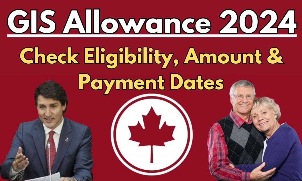 GIS Allowance 2024 For Age 60 To 64 Check Eligibility, Amount