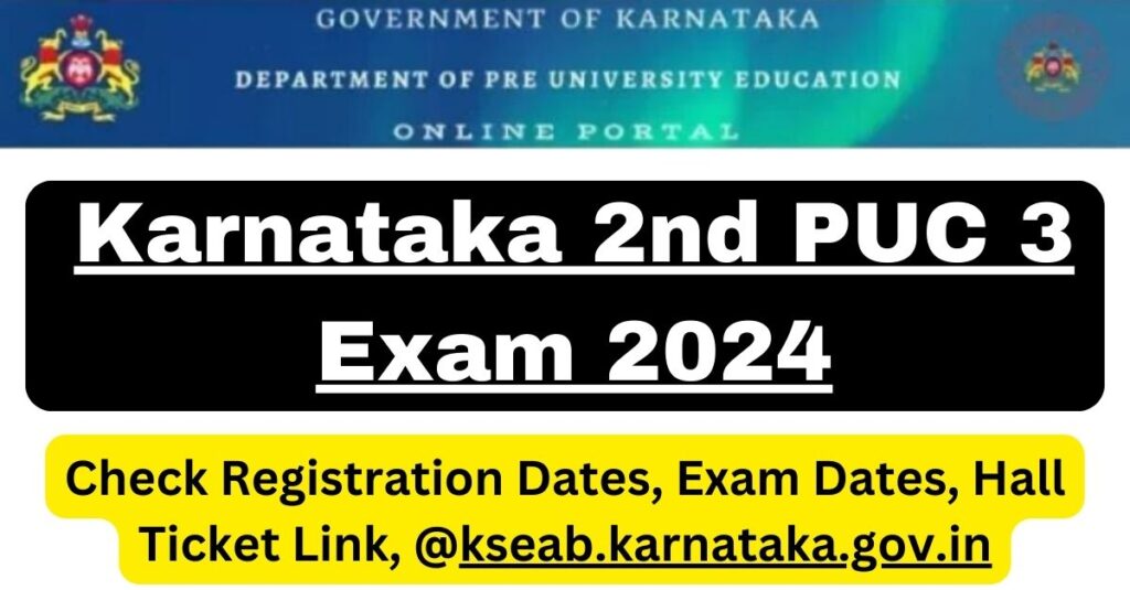 Karnataka 2nd PUC 3 Exam 2024 Check Registration Dates, Exam Dates