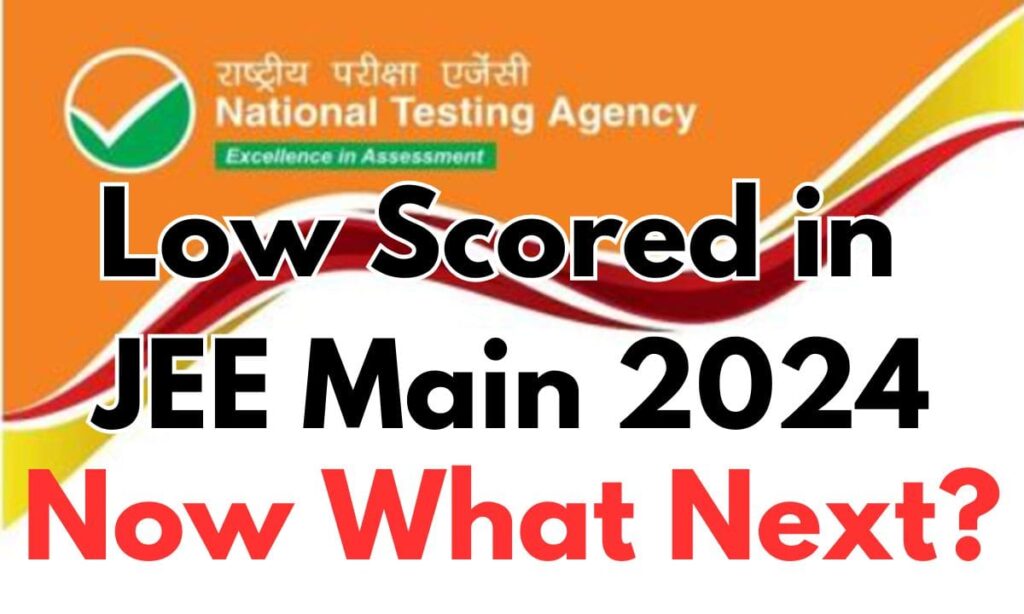 Low Scored in JEE Main 2024