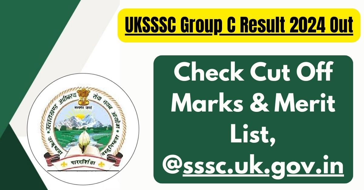 UKSSSC Group C Result 2024 Out Check Cut Off Marks & Merit List, sssc