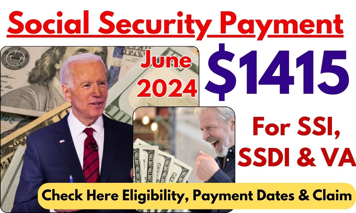 1415 Social Security June 2024 For SSI, SSDI & VA Check Here