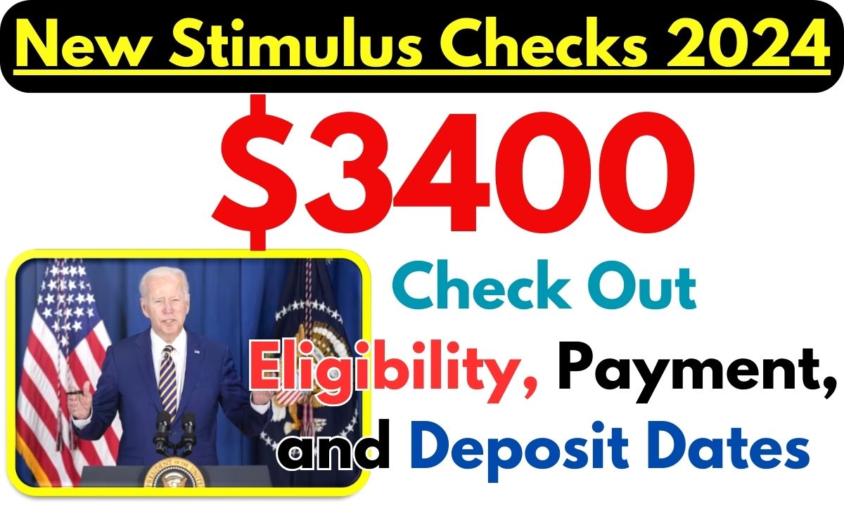 3400 Stimulus Checks 2024 Check Out Eligibility, Payment And Deposit