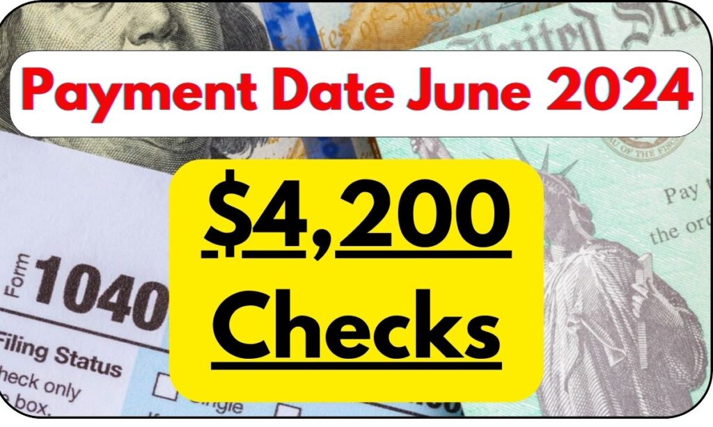 4200 Checks June 2024 For SSA SSI, SSDI & VA Check Here Eligibility