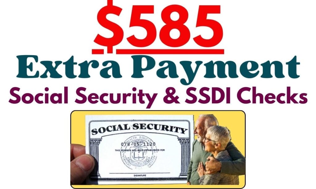 585 Increase For Social Security & SSDI Checks