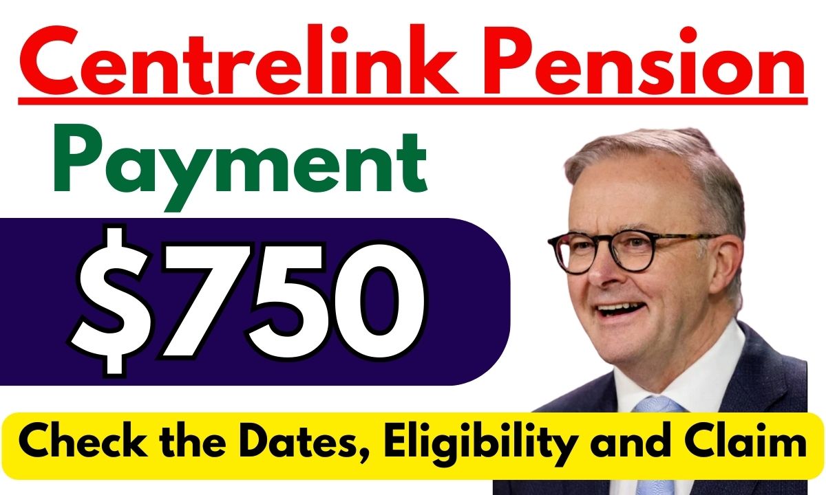 750 Centrelink Pension Payment June 2024 Check The Dates, Eligibility