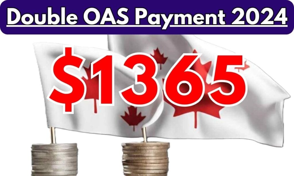 Double OAS $1365 Payment 2024