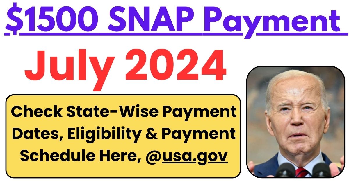 SNAP 1500 Payment July 2024 Check StateWise Payment Dates