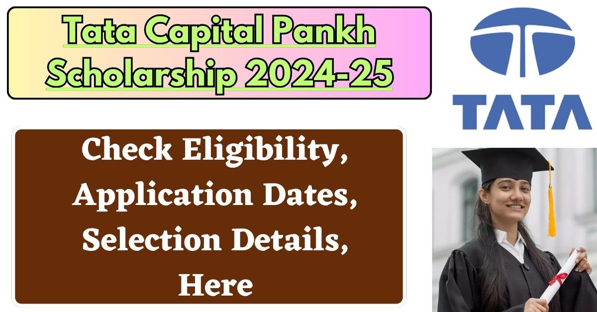 Tata Capital Pankh Scholarship 2024-25: Check Eligibility, Application ...