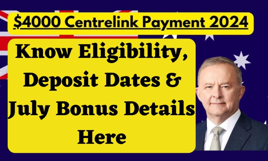 4000 Centrelink Payment 2024 Know Eligibility, Deposit Dates & July