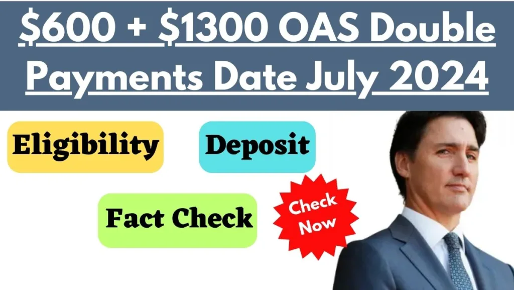 $600 + $1300 OAS Double Payments Date July 2024