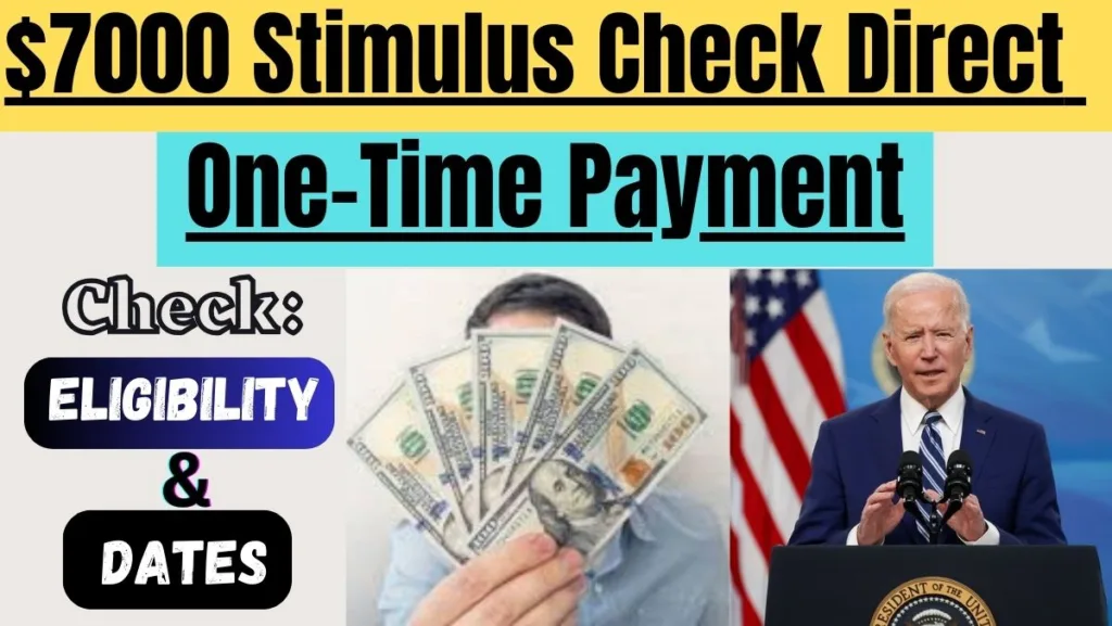 $7000 Stimulus Check Direct One-Time Payment