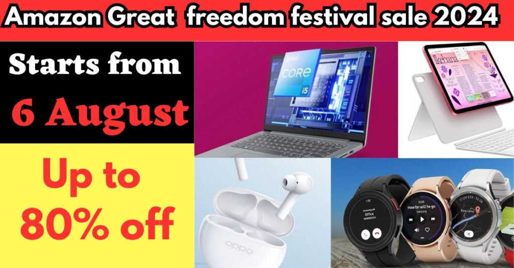 Amazon Great freedom festival sale 2024