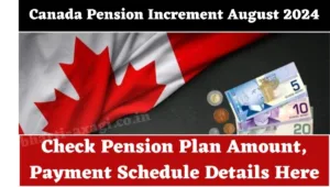 Canada Pension Increment August 2024