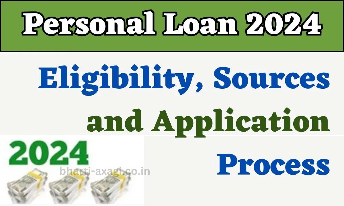 Personal Loan 2024 Eligibility, Sources And Application Process