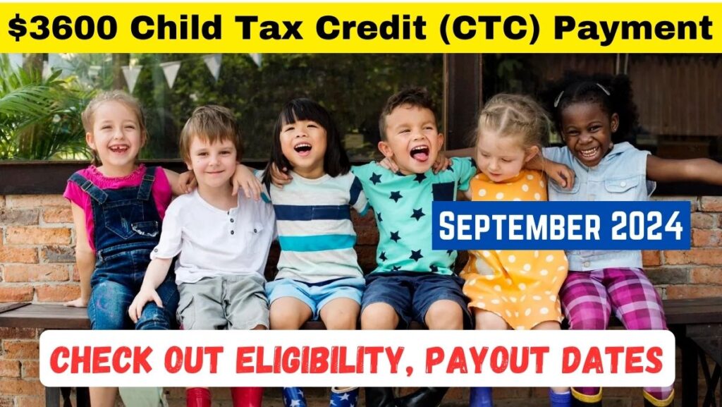 $3600 Child Tax Credit (CTC) Payment September 2024 