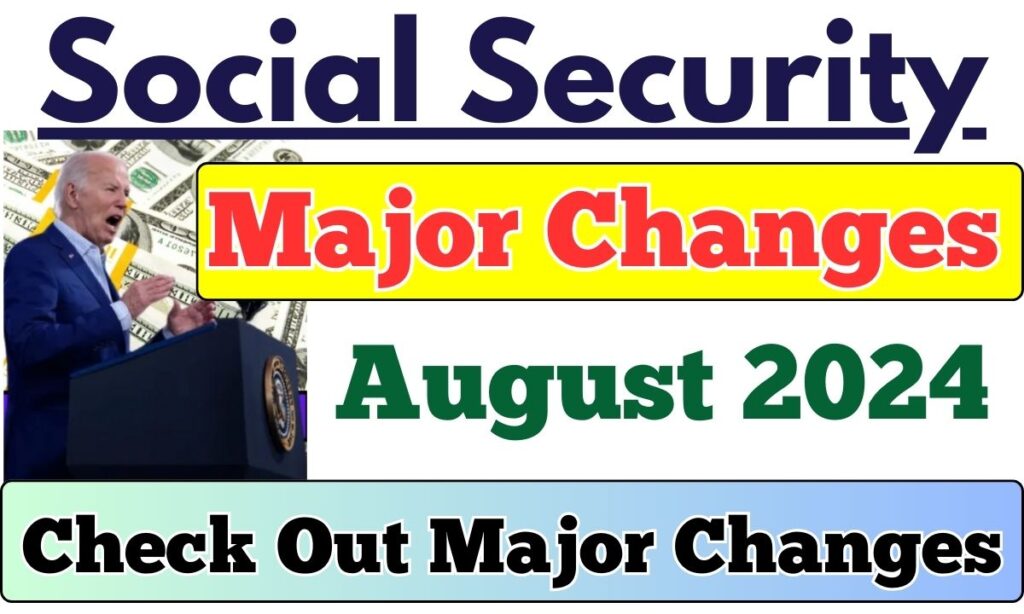 Social Security Changes In August 2024 [New], Everything Is Going To