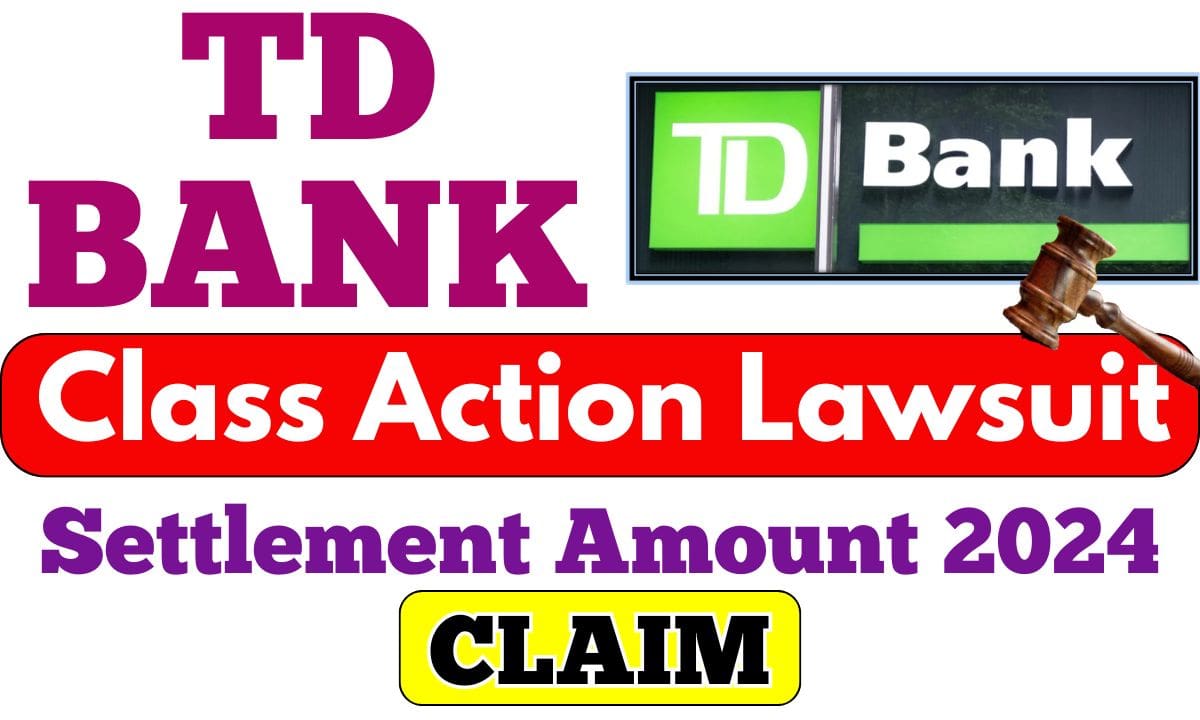 TD Bank Class Action Lawsuit Settlement Amount