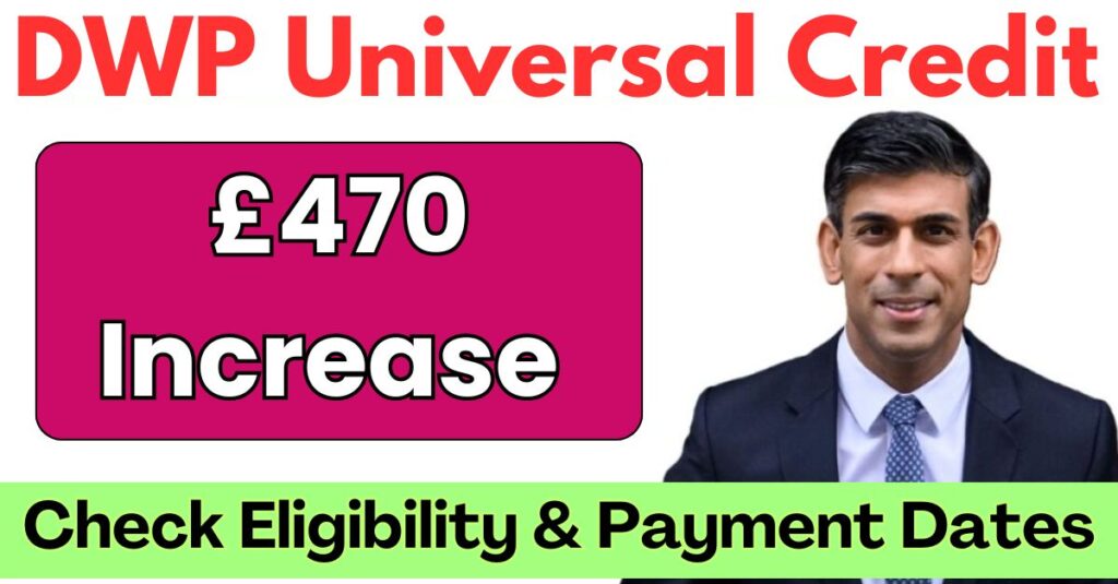 DWP Universal Credit £470 Increase for Sep 2024