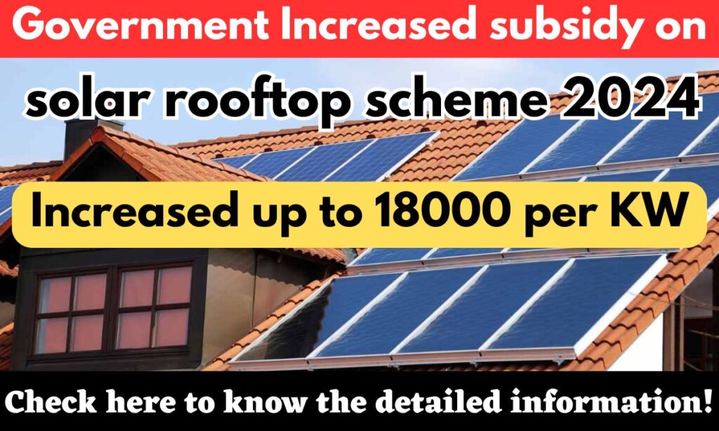 Increased subsidy on solar rooftop scheme 2024